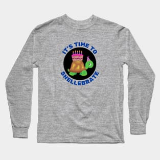 It's Time To Shellebrate | Turtle Pun Long Sleeve T-Shirt